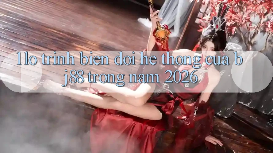1. Lộ Trình Biến đổi Hệ Thống Của BJ88 Trong Năm 2026