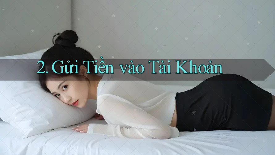 2. Gửi Tiền vào Tài Khoản