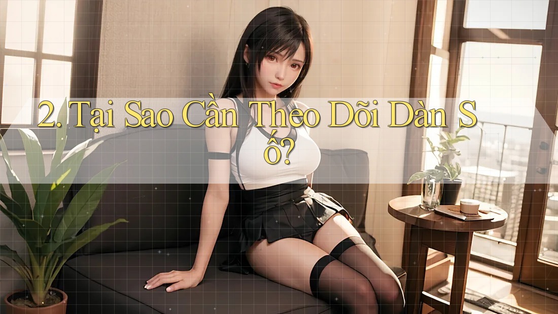 2. Tại Sao Cần Theo Dõi Dàn Số? 2. Tại Sao Cần Theo Dõi Dàn Số?