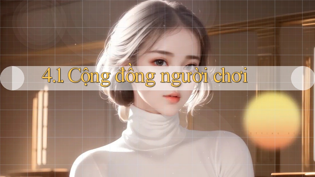 4. 1. Cộng đồng người chơi