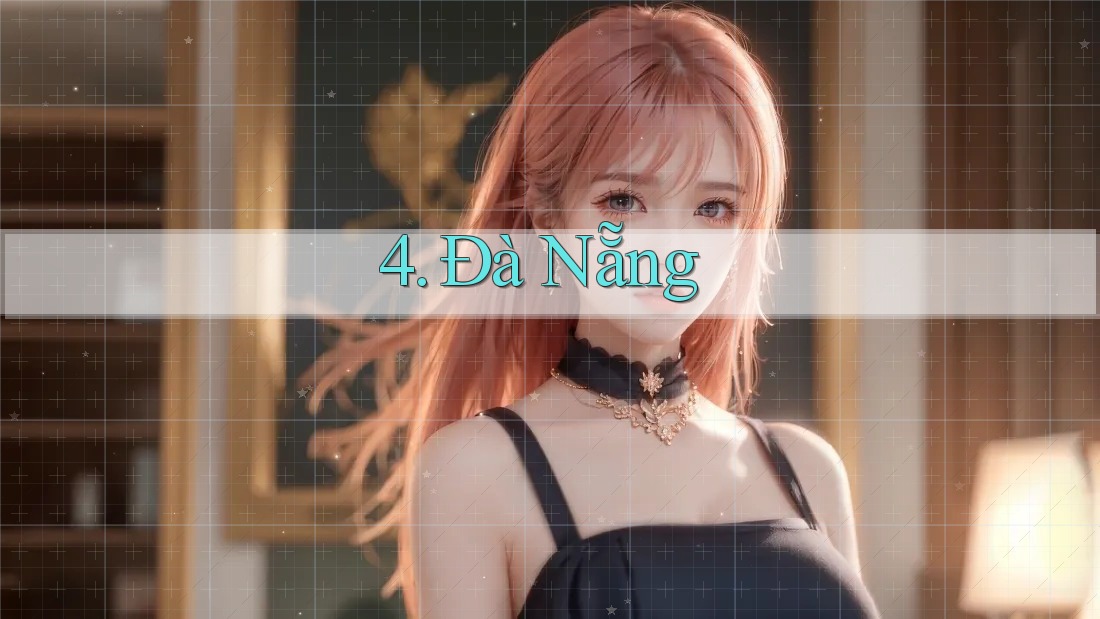4. Đà Nẵng 4. Đà Nẵng