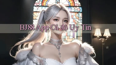bj88 app cá độ uy tín