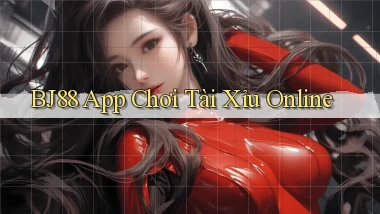 bj88 app chơi tài xỉu online