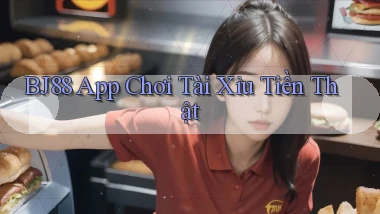 bj88 app chơi tài xỉu tiền thật