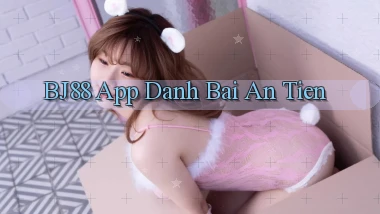bj88 app đánh bài an tiền