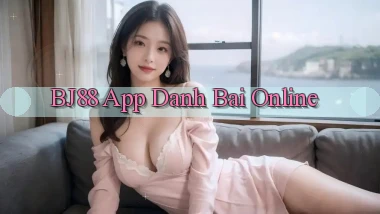 bj88 app danh bai online