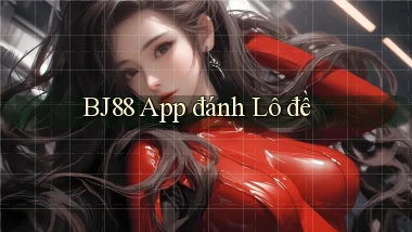 bj88 app đánh lô đề