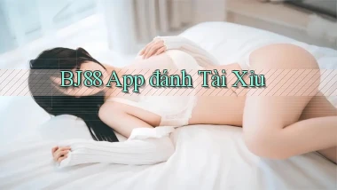 bj88 app đánh tài xỉu