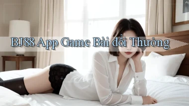 bj88 app game bài đổi thưởng