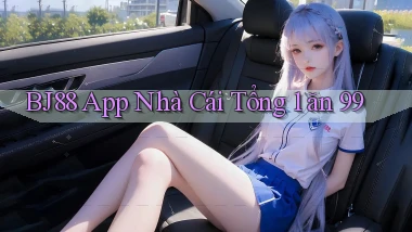 bj88 app nhà cái tổng 1 ăn 99