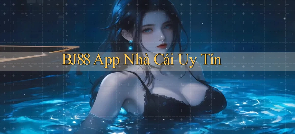 bj88 app nhà cái uy tín