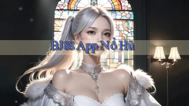 bj88 app nổ hũ