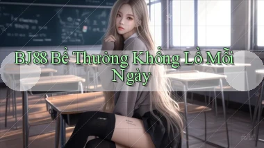 bj88  bể thưởng khổng lồ mỗi ngày