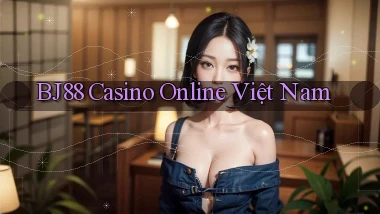 bj88 casino online việt nam