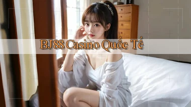 bj88 casino quốc tế