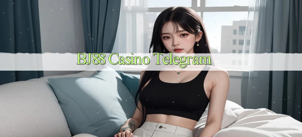 bj88 casino telegram