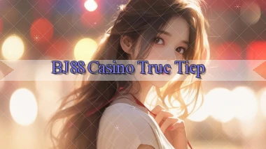 bj88 casino truc tiep