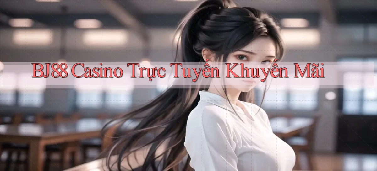 bj88 casino trực tuyến khuyến mãi