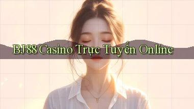 bj88 casino trực tuyến online