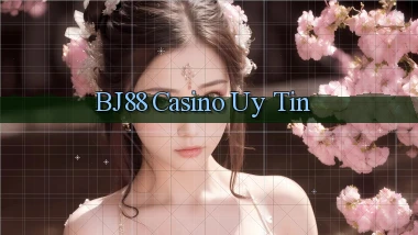 bj88 casino uy tín