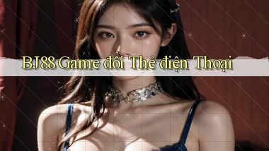 bj88  game đổi thẻ điện thoại