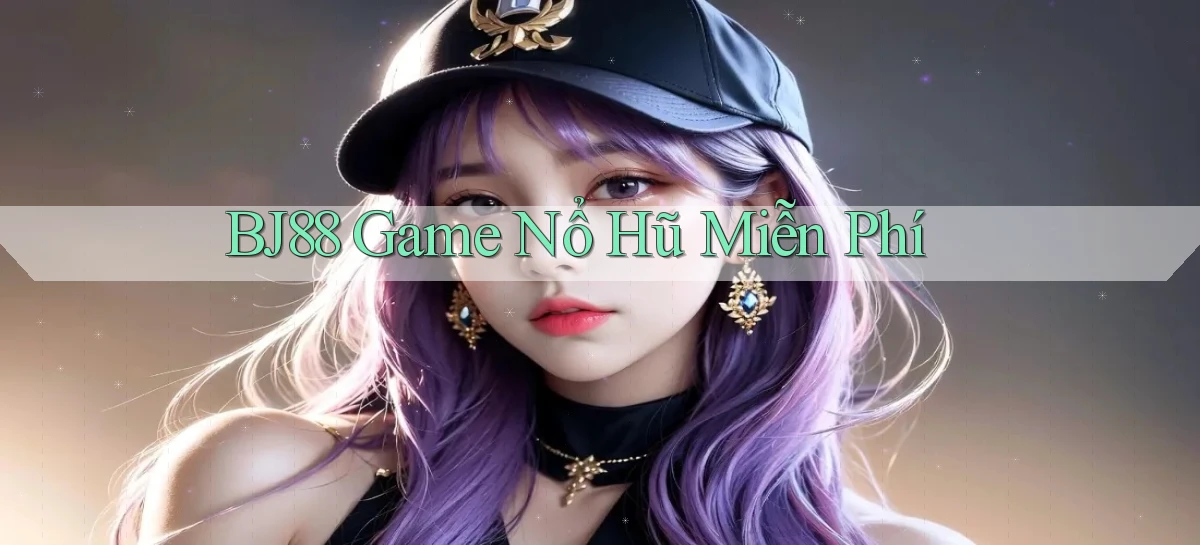 bj88  game nổ hũ miễn phí