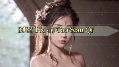 bj88 tốc độ cao scan qr