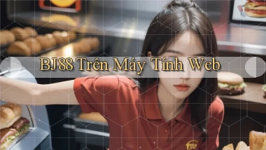 bj88 trên máy tính web