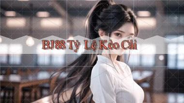 bj88  tỷ lệ kèo cái