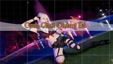 Cách chơi Quảng bá