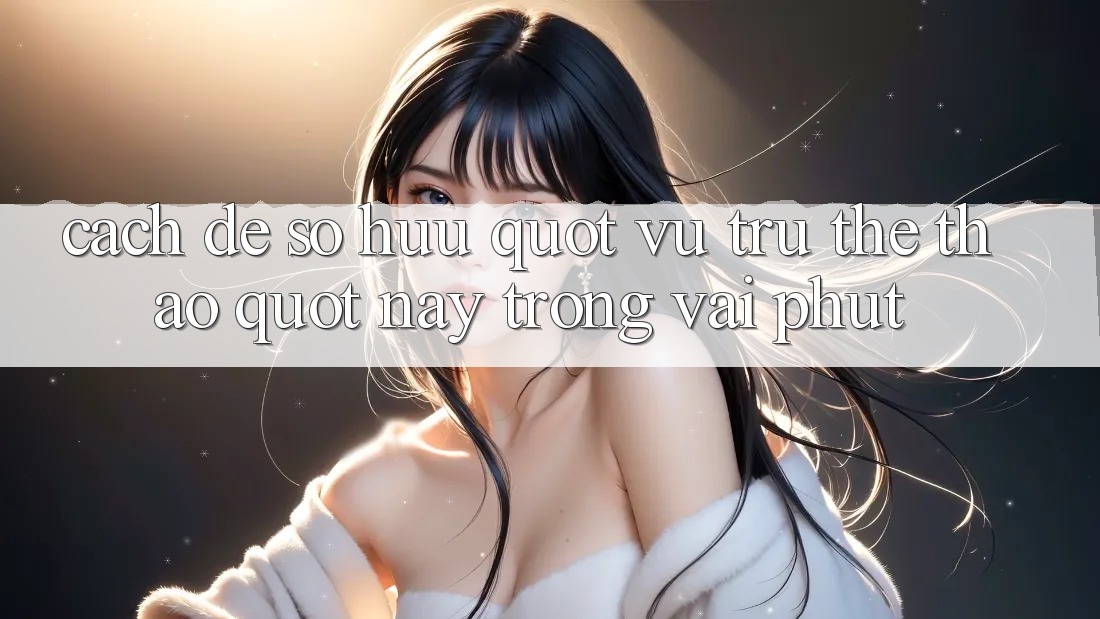 Cách để sở hữu " vũ trụ thể thao" này trong vài phút Cách để sở hữu " vũ trụ thể thao" này trong vài phút