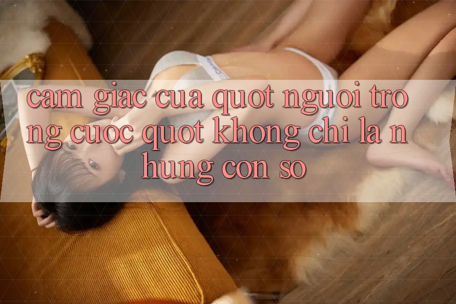 Cảm giác của " người trong cuộc" – Không chỉ là những con số Cảm giác của " người trong cuộc" – Không chỉ là những con số