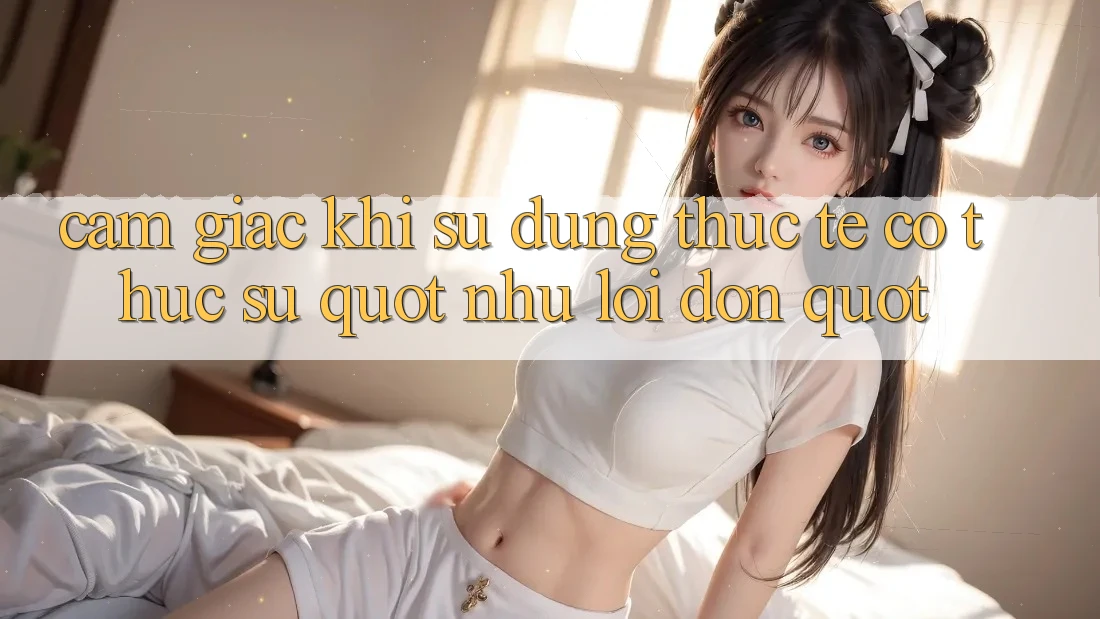 Cảm giác khi sử dụng thực tế – Có thực sự " như lời đồn" ? Cảm giác khi sử dụng thực tế – Có thực sự " như lời đồn" ?