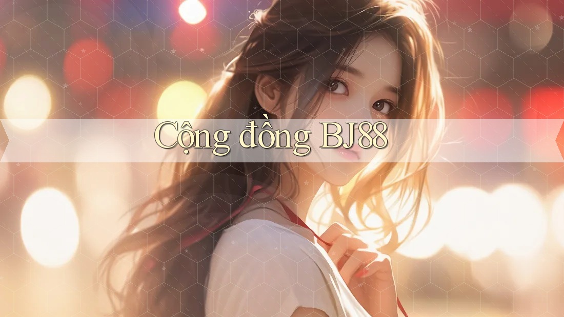 Cộng đồng BJ88