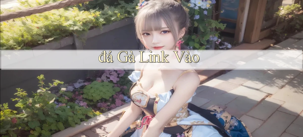 đá gà Link vào
