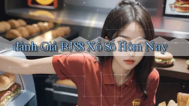 đánh giá bj88 xổ số hôm nay