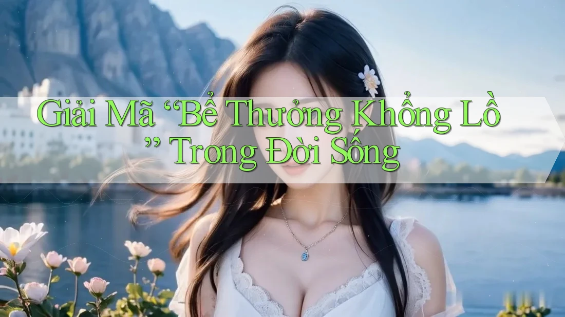 Giải Mã “Bể Thưởng Khổng Lồ” Trong Đời Sống