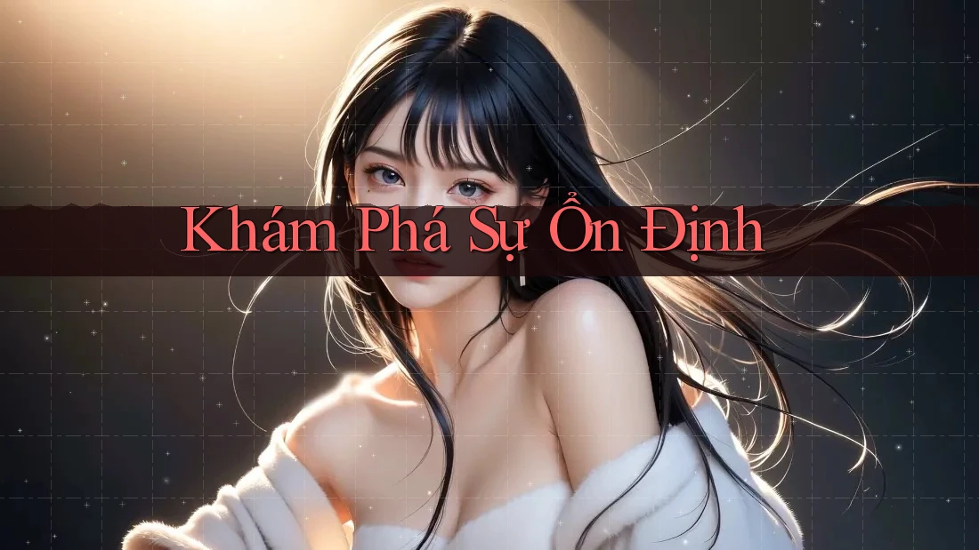 Khám Phá Sự Ổn Định