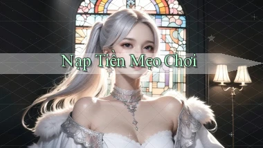 Nạp tiền Mẹo chơi