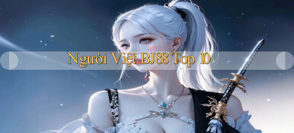 người việt bj88 top 10