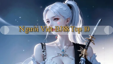 người việt bj88 top 10