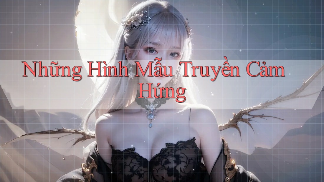 Những Hình Mẫu Truyền Cảm Hứng Những Hình Mẫu Truyền Cảm Hứng