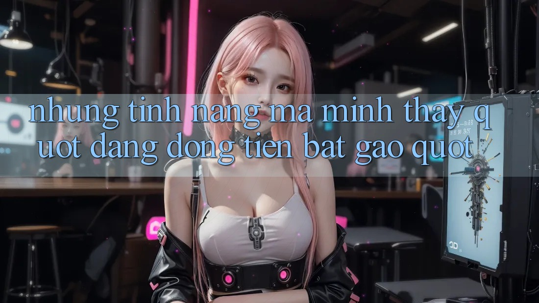 Những tính năng mà mình thấy " đáng đồng tiền bát gạo" Những tính năng mà mình thấy " đáng đồng tiền bát gạo"