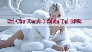soi cầu xsmb 3 miền tại bj88