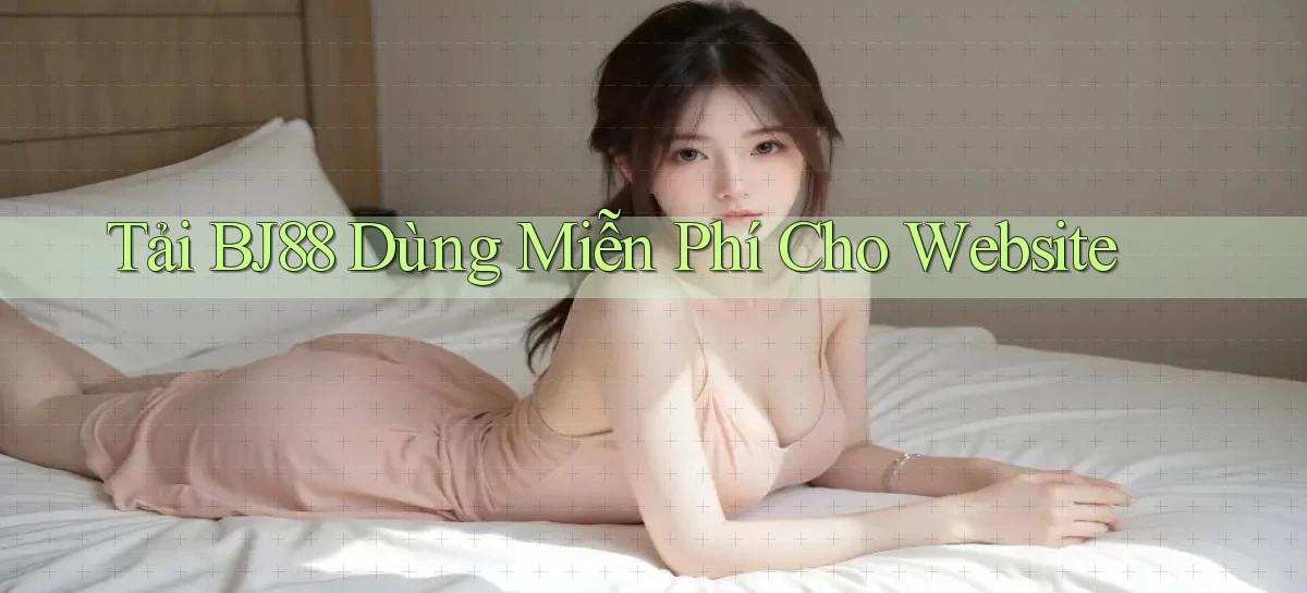 tải bj88 dùng miễn phí cho website