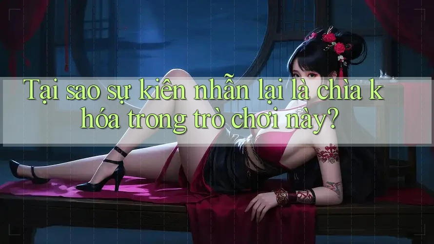 Tại sao sự kiên nhẫn lại là chìa khóa trong trò chơi này?