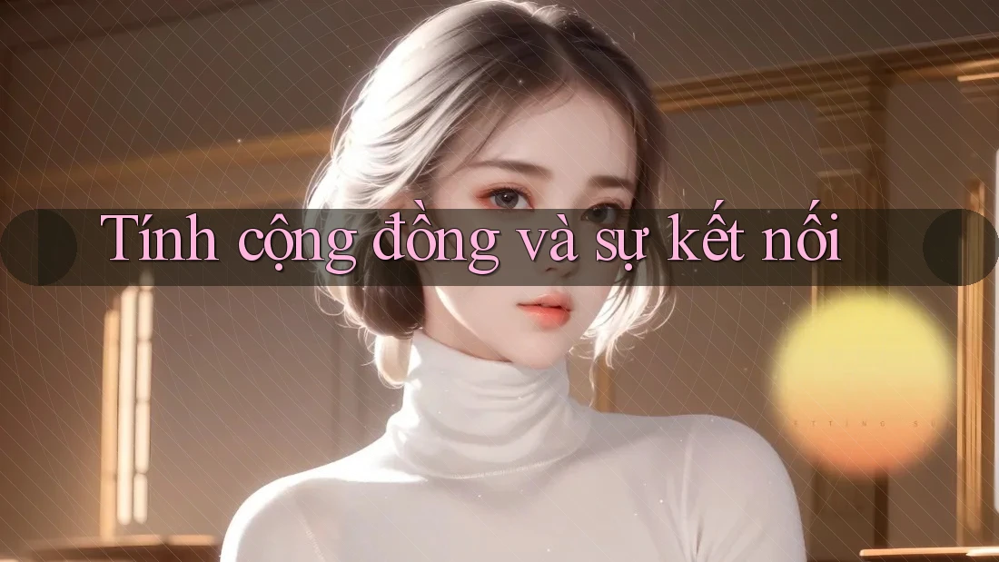 Tính cộng đồng và sự kết nối Tính cộng đồng và sự kết nối