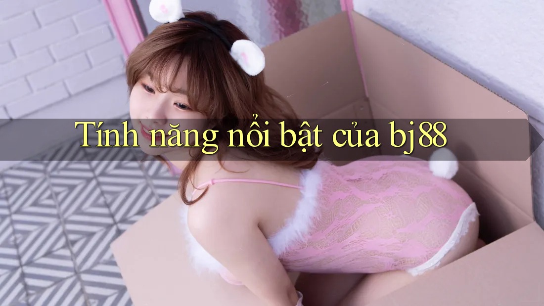 Tính năng nổi bật của bj88